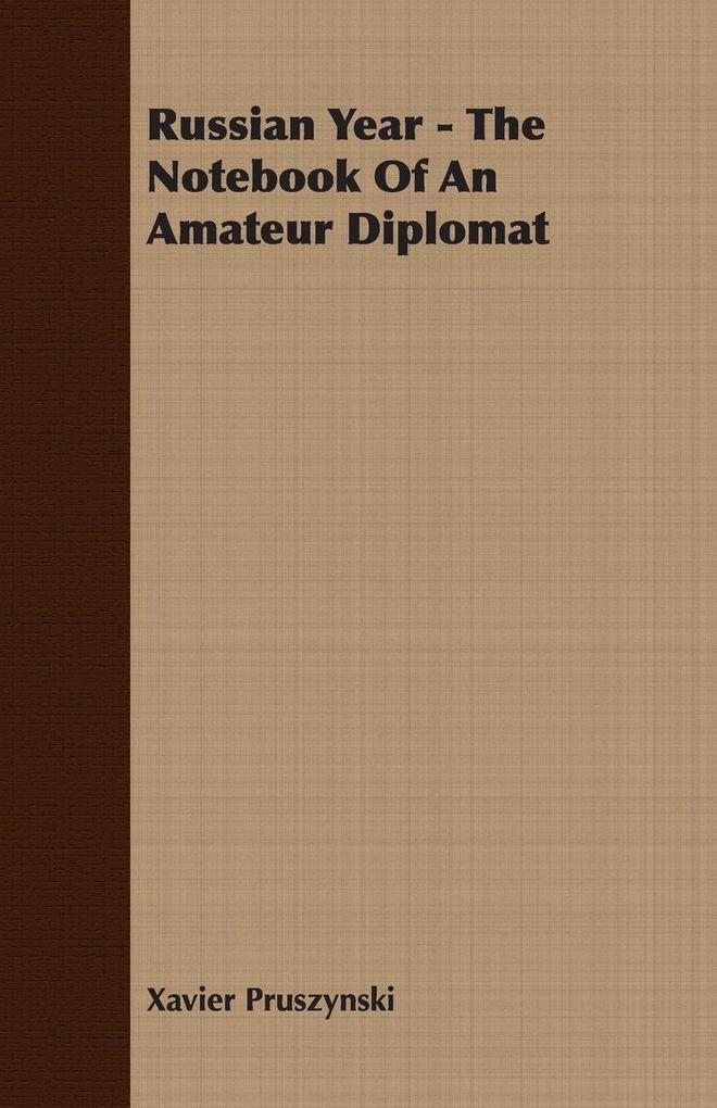 Russian Year - The Notebook Of An Amateur Diplomat