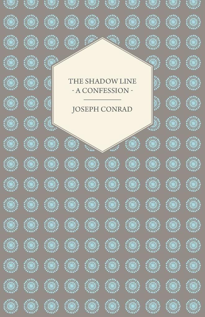 The Shadow Line - A Confession