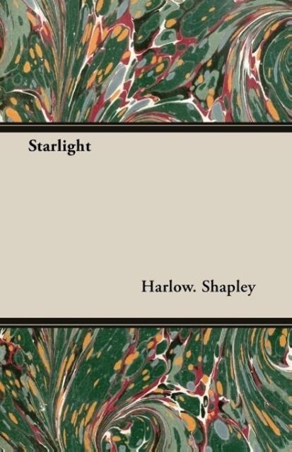Starlight als Taschenbuch von Harlow. Shapley