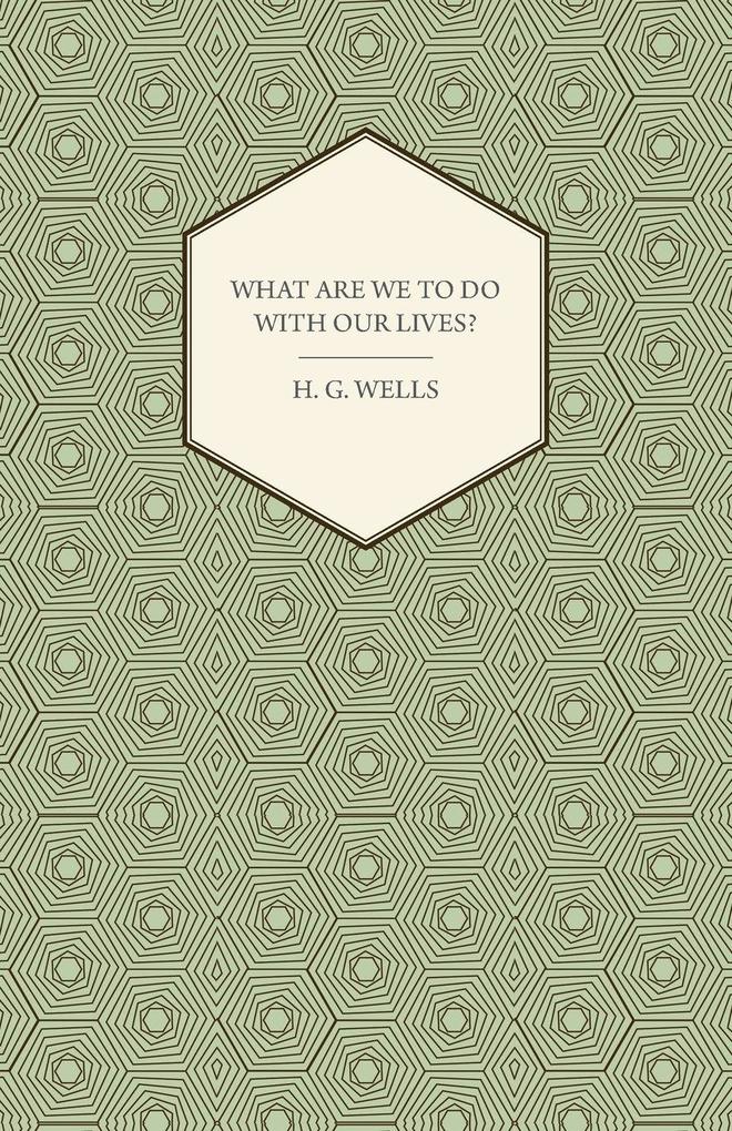 What Are We to Do with Our Lives?