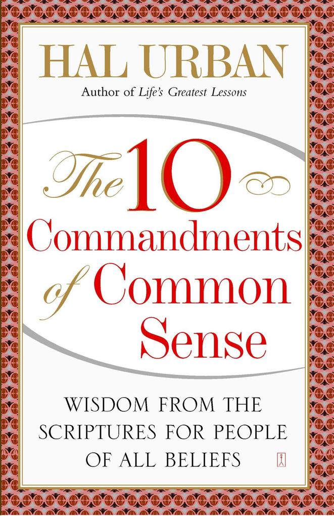 10 Commandments of Common Sense: Wisdom from the Scriptures for People of All Beliefs