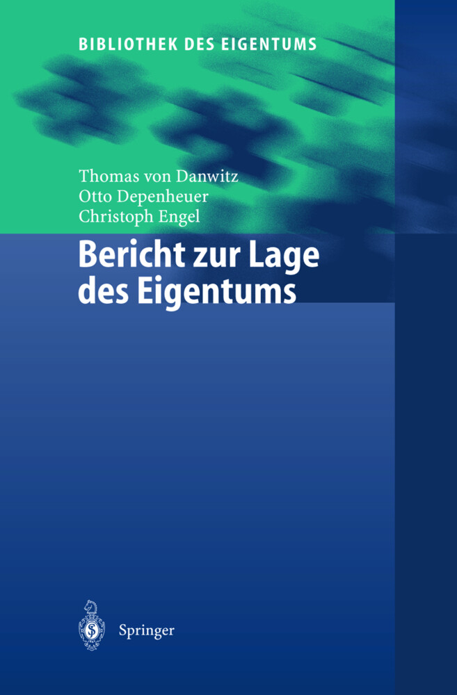 Bericht zur Lage des Eigentums - Thomas Von Danwitz/ Otto Depenheuer/ Christoph Engel