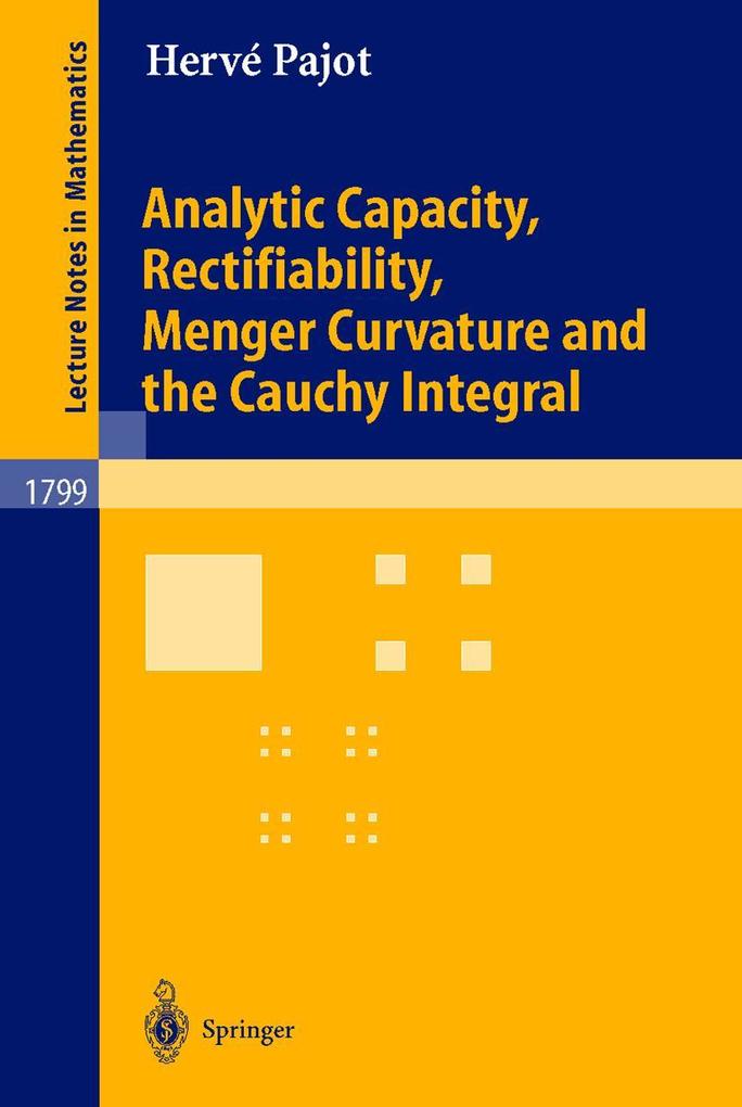 Analytic Capacity Rectifiability Menger Curvature and Cauchy Integral