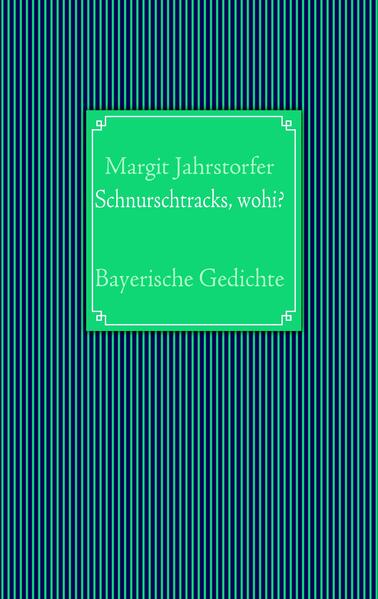Schnurschtracks wohi?
