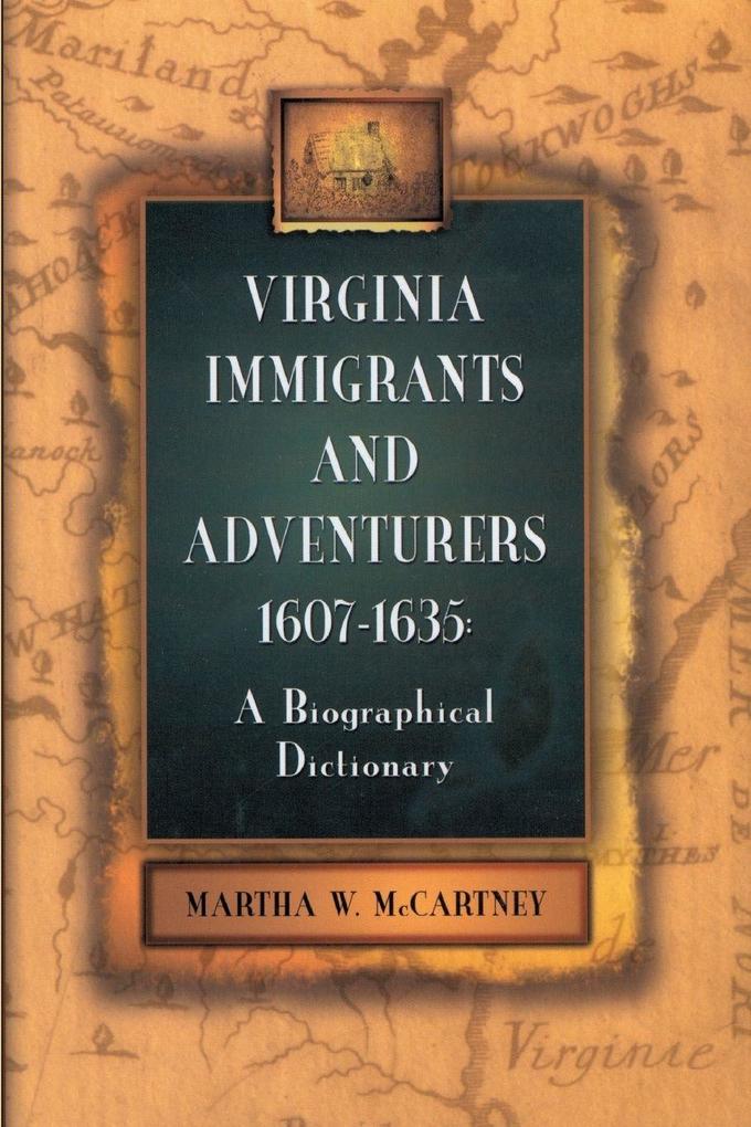 Virginia Immigrants and Adventurers 1607-1635