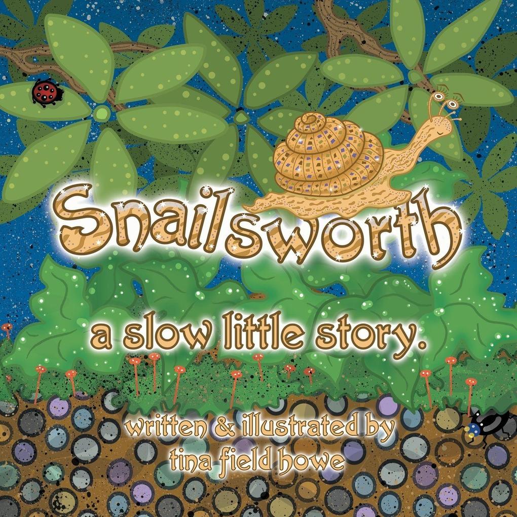 Snailsworth a slow little story