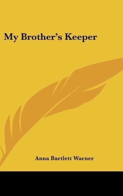 My Brother's Keeper - Anna Bartlett Warner
