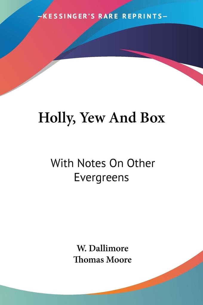 Holly Yew And Box - W. Dallimore