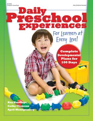 Daily Preschool Experiences: For Learners at Every Level - Kay Hastings/ Cathy Clemons/ April Montgomery