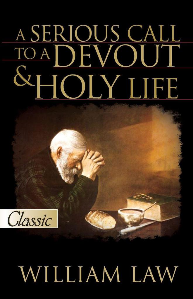 A Serious Call To A Devout And Holy Life (Pure Gold Classics)