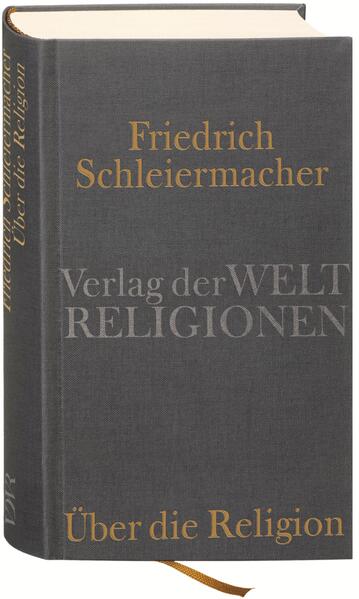 Über die Religion - Friedrich Schleiermacher/ Friedrich Daniel Ernst Schleiermacher