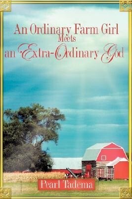 An Ordinary Farm Girl Meets an Extra-ordinary God