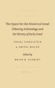 The Quest for the Historical Israel: Debating Archaeology and the History of Early Israel: Invited Lectures Delivered at the Sixth Biennial Colloquium - Israel Finkelstein/ Amihai Mazar