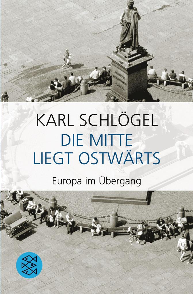 S. Fischer Verlag Die Mitte Liegt Ostwärts