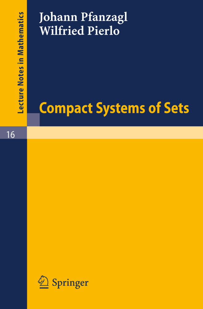 Compact Systems of Sets - Johann Pfanzagl/ Wilfried Pierlo