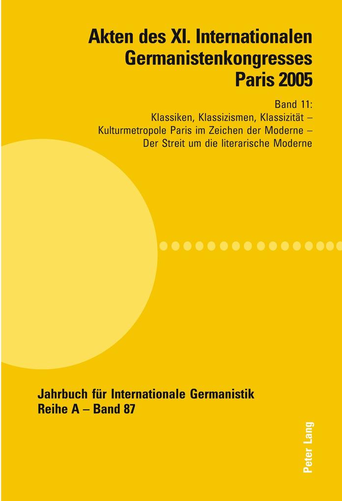 Akten des XI. Internationalen Germanistenkongresses Paris 2005- 'Germanistik im Konflikt der Kulturen'