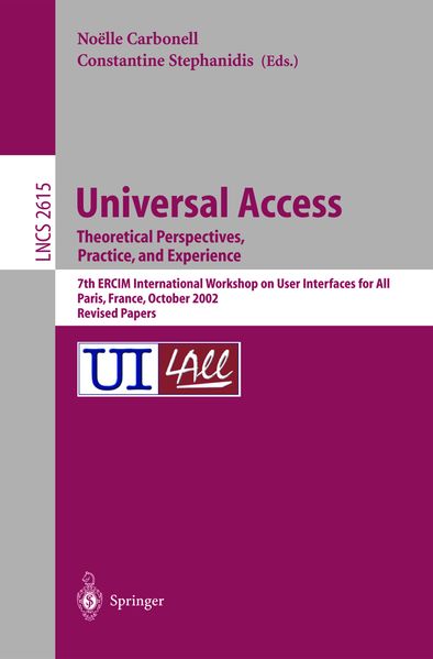 Universal Access. Theoretical Perspectives Practice and Experience