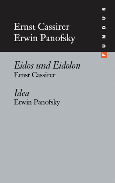 Eidos und Eidolon; Idea - Erwin Panofsky/ Ernst Cassirer