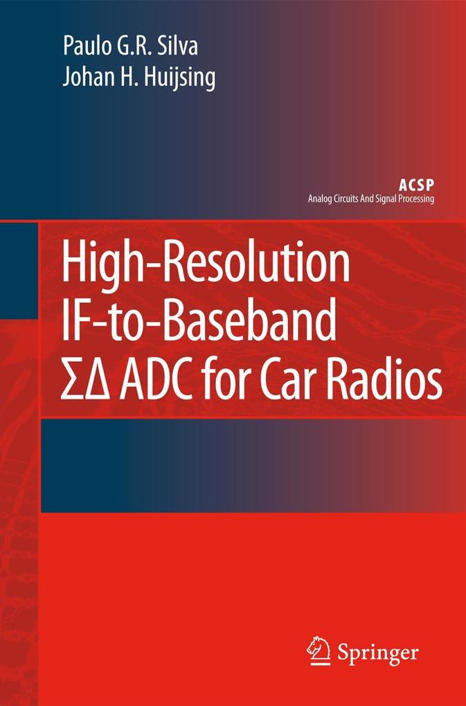 High-Resolution If-To-Baseband Sigmadelta Adc for Car Radios - Paulo Silva/ Johan Huijsing