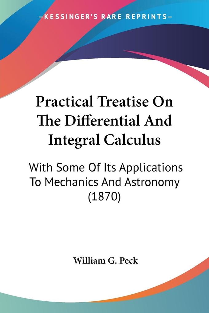 Practical Treatise On The Differential And Integral Calculus