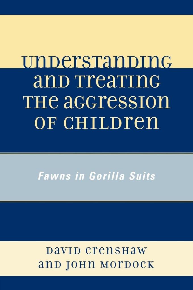 Understanding and Treating the Aggression of Children