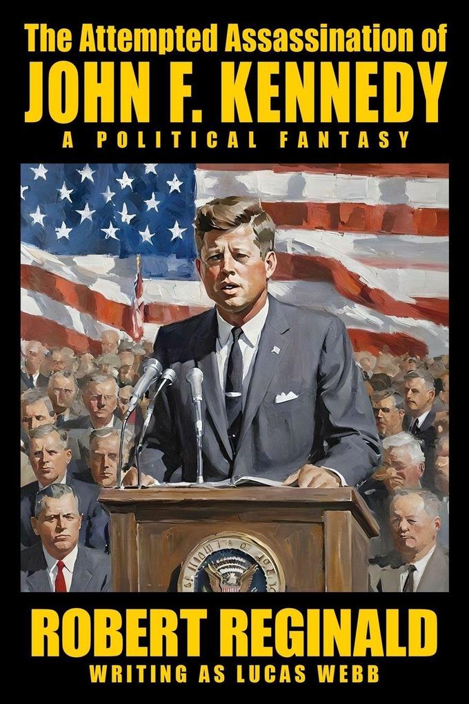 The Attempted Assassination of John F. Kennedy