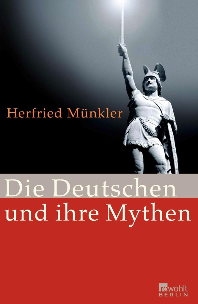 Rowohlt Berlin Die Deutschen Und Ihre Mythen