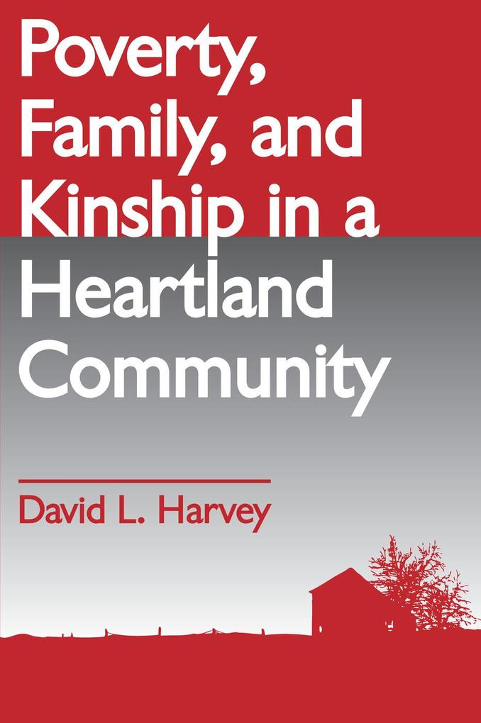 Poverty Family and Kinship in a Heartland Community