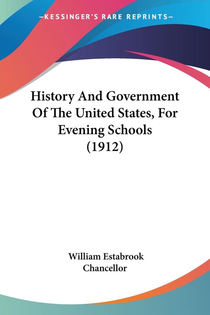 History And Government Of The United States For Evening Schools (1912)