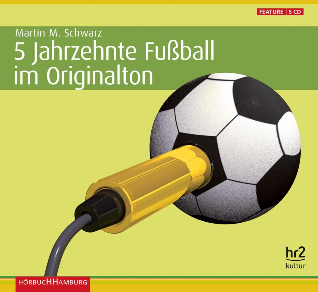 5 Jahrzehnte Fußball im Originalton5 Audio-CD
