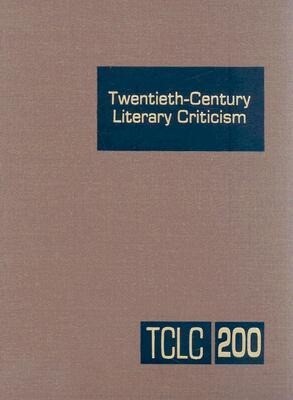 Contemporary Literary Criticism: Criticism of the Works of Today's Novelists Poets Playwrights Short Story Writers Scriptwriters and Other Creati