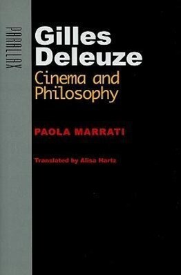 Gilles Deleuze: Cinema and Philosophy - Paola Marrati