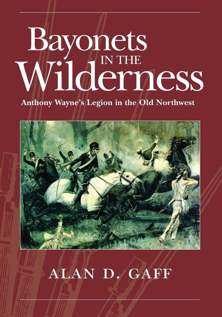 BAYONETS IN THE WILDERNESS
