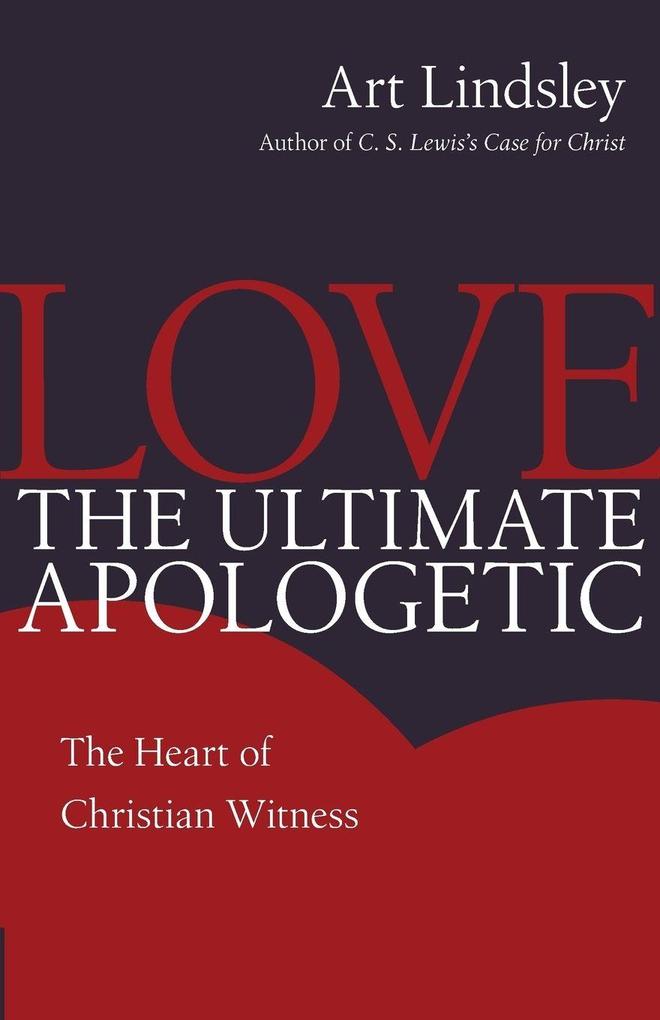Love the Ultimate Apologetic