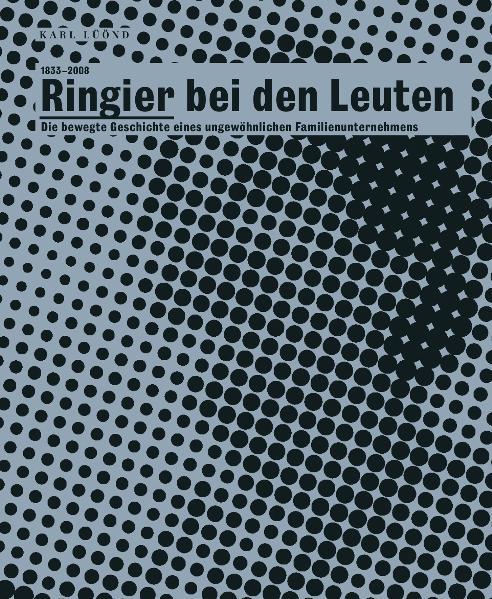 Ringier bei den Leuten 1833-2008 - Karl Lüönd