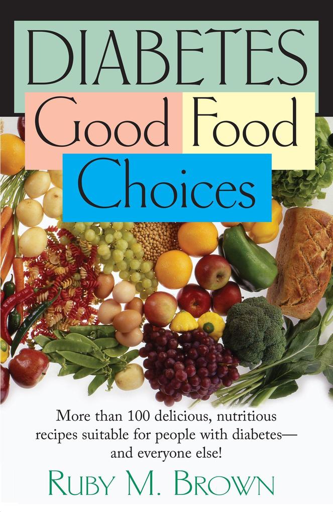 Diabetes: Good Food Choices - Ruby M. Brown