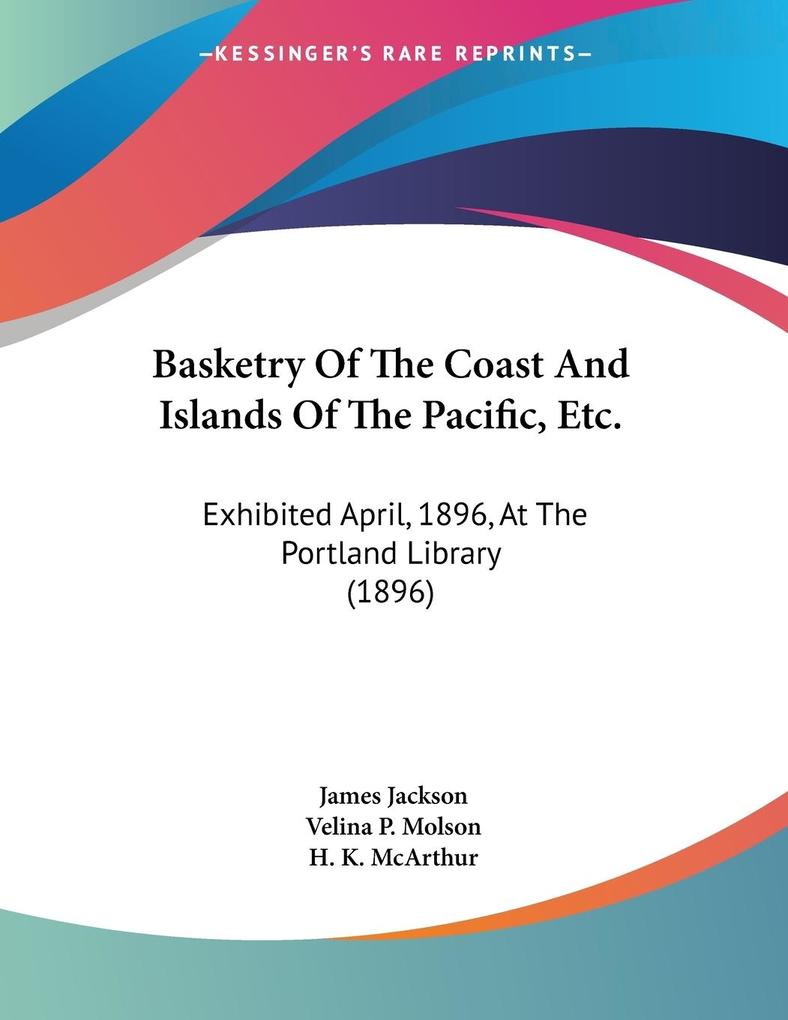 Basketry Of The Coast And Islands Of The Pacific Etc.
