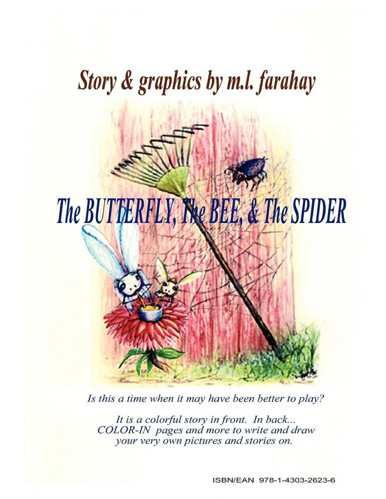 The Butterfly the Bee and the Spider