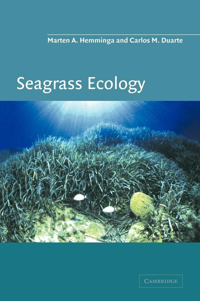 Seagrass Ecology - Marten A. Hemminga/ Carlos M. Duarte