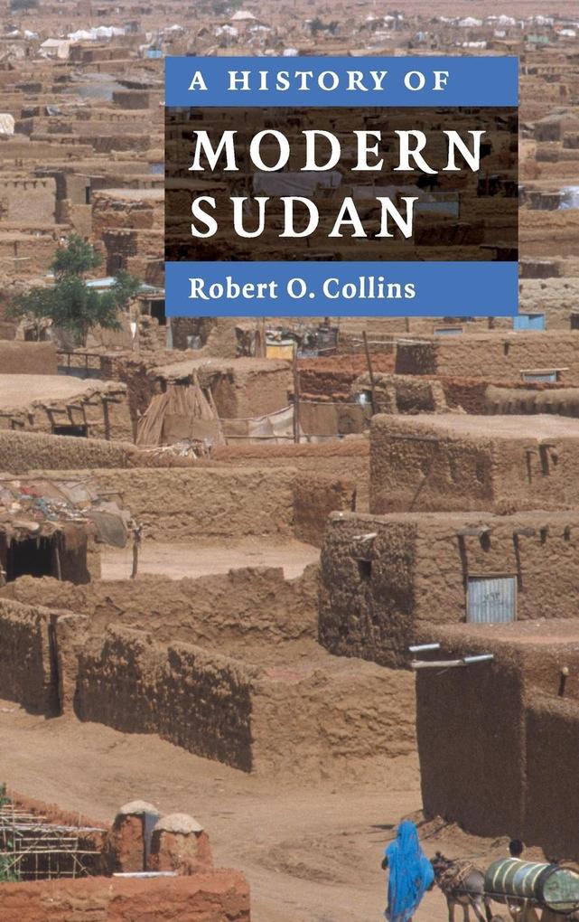 A History of Modern Sudan - Robert O. Collins