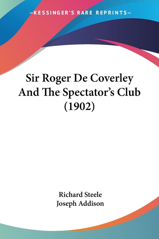 Sir Roger De Coverley And The Spectator‘s Club (1902)