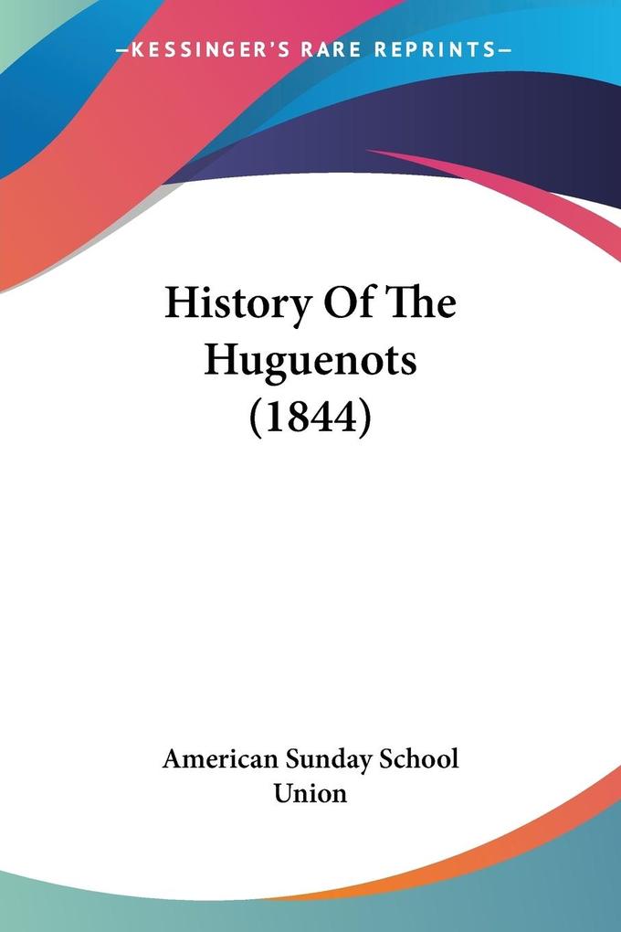 History Of The Huguenots (1844)