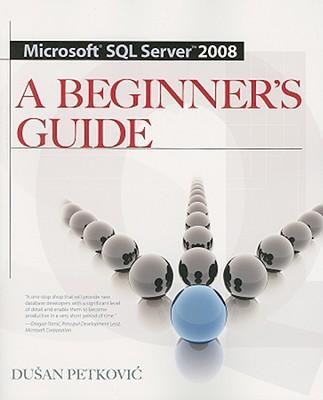 Microsoft SQL Server 2008 a Beginner‘s Guide 4/E