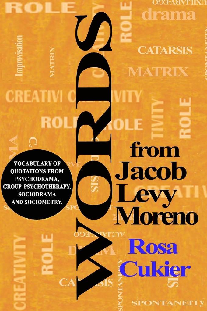 WORDS FROM JACOB LEVI MORENO