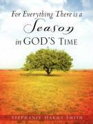 For Everything There Is a Season in God‘s Time