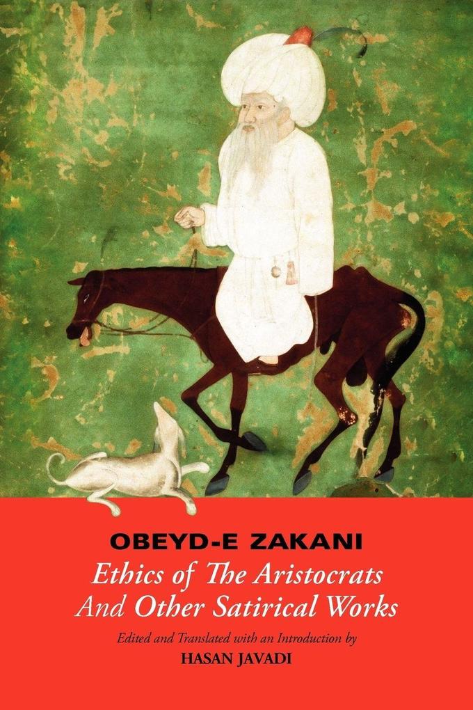 Obeyd-E Zakani Ethics of the Aristocrats and Other Satirical Works