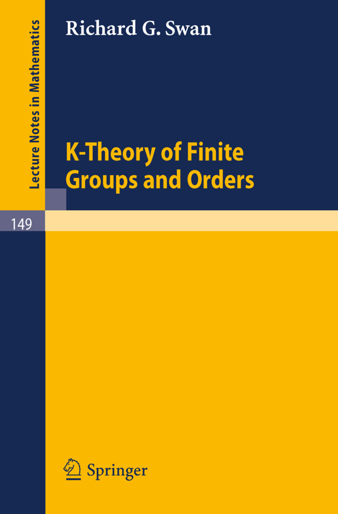 K-Theory of Finite Groups and Orders - Richard G. Swan