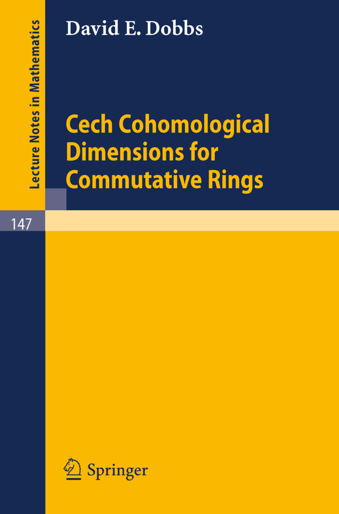 Cech Cohomological Dimensions for Commutative Rings - D. E. Dobbs