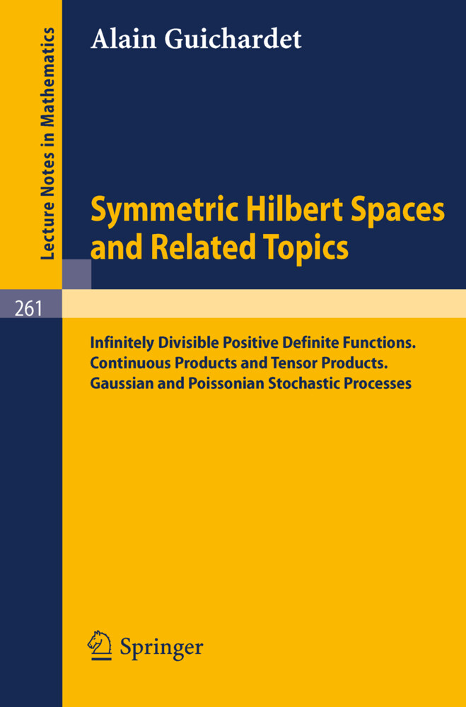 Symmetric Hilbert Spaces and Related Topics - Alain Guichardet