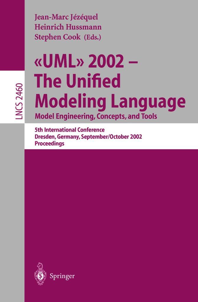 UML 2002 - The Unified Modeling Language: Model Engineering Concepts and Tools